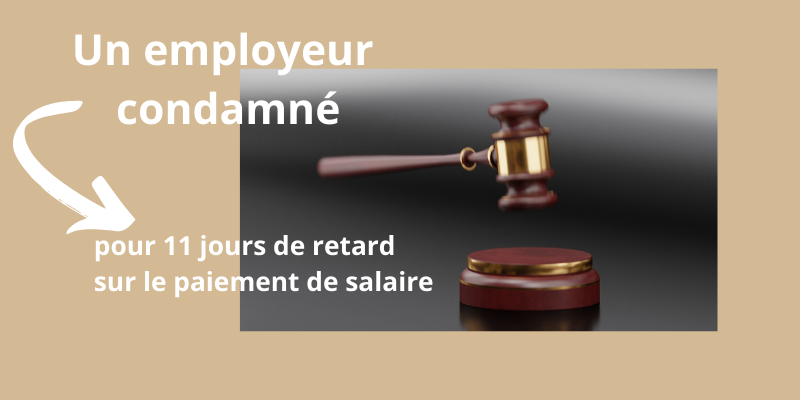 un-employeur-condamne-pour-11-jours-de-retard-sur-paiement-de-salaire